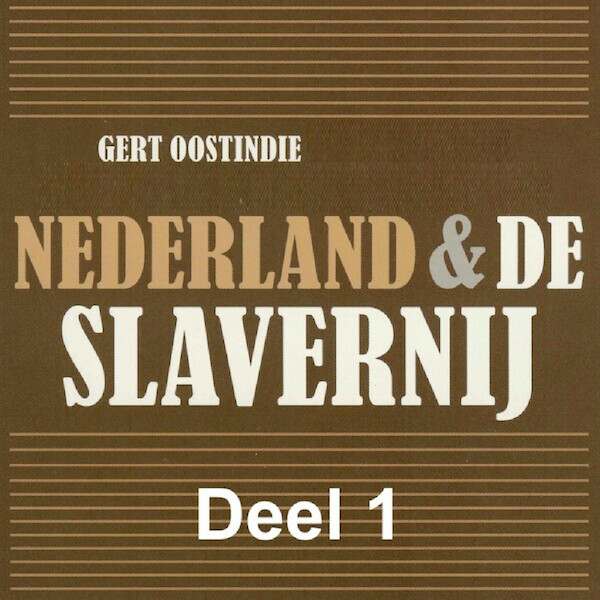 Nederland & de slavernij - deel 1: 250 jaar Nederlandse Slavernij - (red.) (ISBN 9789085715344)