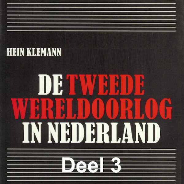 De Tweede Wereldoorlog in Nederland - deel 3: De Nederlandse economie in oorlogstijd - Hein Klemann (ISBN 9789085715726)