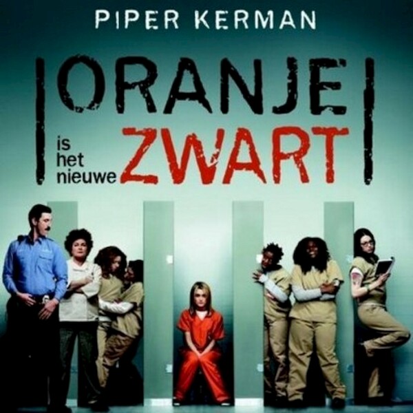 Oranje is het nieuwe zwart - Piper Kerman (ISBN 9789462533844)