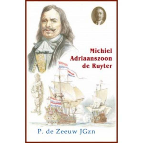 Michiel Adriaanszoon De Ruyter - P. de Zeeuw JGzn (ISBN 9789461150998)
