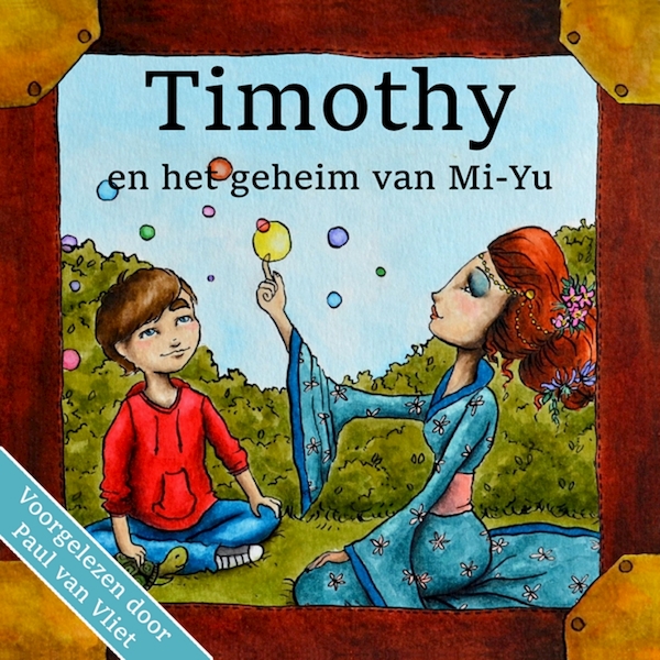 Timothy en het geheim van Mi-Yu - Karin van Driel (ISBN 9789082398021)