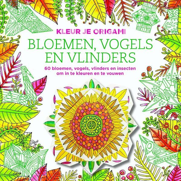 Kleur je origami - Bloemen, vogels en vlinders - (ISBN 9789045214931)