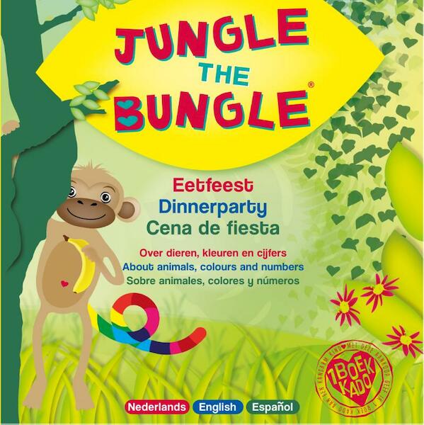 Het Jungle the Bungle eetfeest! Over dieren, kleuren & cijfers / Jungle the Bungle dinnerparty! About animals, colors & numbers / Jungle the Bungle cena de fiesta! Sobre animales, colores, & números - Risoliso Sisters (ISBN 9789082614602)