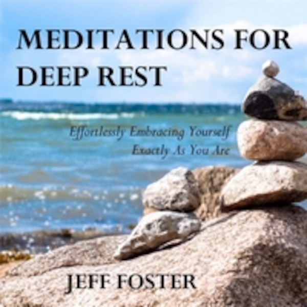 Meditations For Deep Rest - Jeff Foster (ISBN 9789088401664)