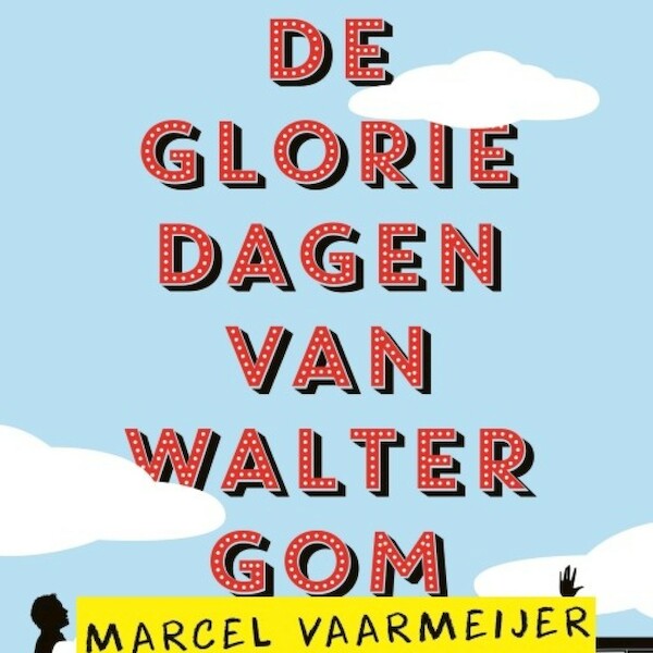 De gloriedagen van Walter Gom - Marcel Vaarmeijer (ISBN 9789462536074)