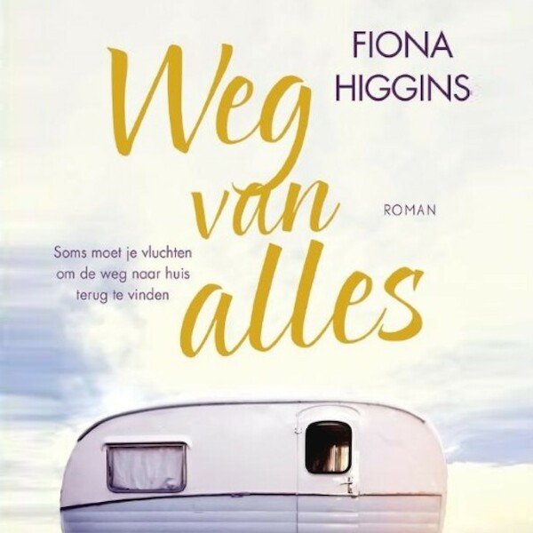 Weg van alles - Fiona Higgins (ISBN 9789462539020)