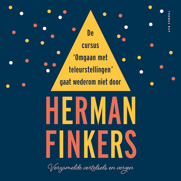 De cursus 'omgaan met teleurstellingen' gaat wederom niet door - Poëzie, zo moeilijk nie - Herman Finkers (ISBN 9789400404755)