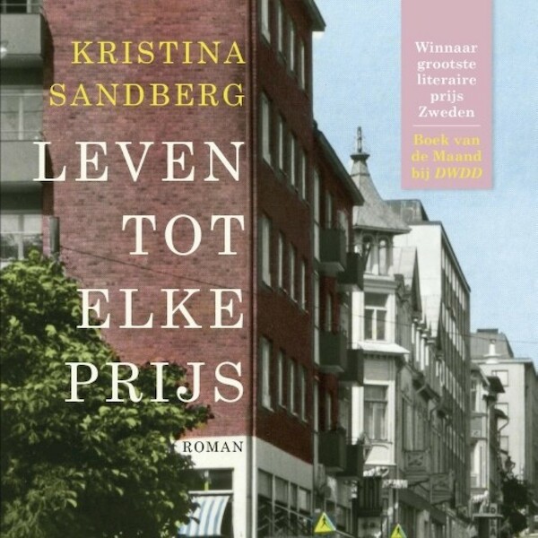 Leven tot elke prijs - Kristina Sandberg (ISBN 9789462533431)
