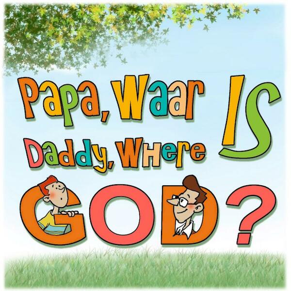 Papa, waar is God? Daddy, where is God? - Imke Bavay (ISBN 9789463420013)