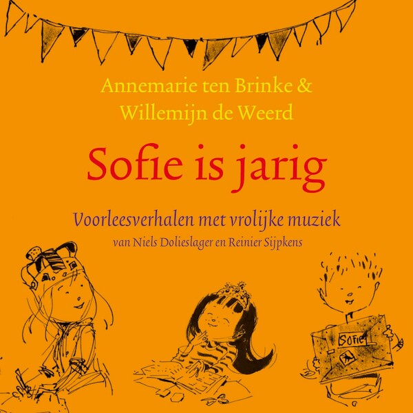 Sofie is jarig - Annemarie ten Brinke, Willemijn de Weerd (ISBN 9789023954989)