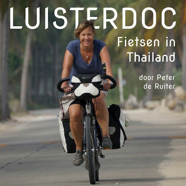 Luisterdoc Fietsen in Thailand - Peter de Ruiter (ISBN 9789491833472)