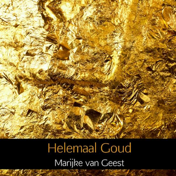Helemaal Goud - Marijke van Geest (ISBN 9789402172836)