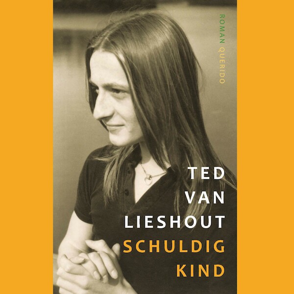 Schuldig kind - Ted van Lieshout (ISBN 9789021409313)