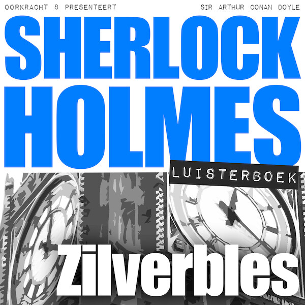 Sherlock Holmes - Zilverbles - Arthur Conan Doyle (ISBN 9789491159305)