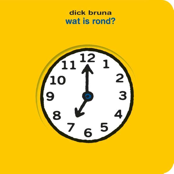 wat is rond? - Dick Bruna (ISBN 9789056477585)