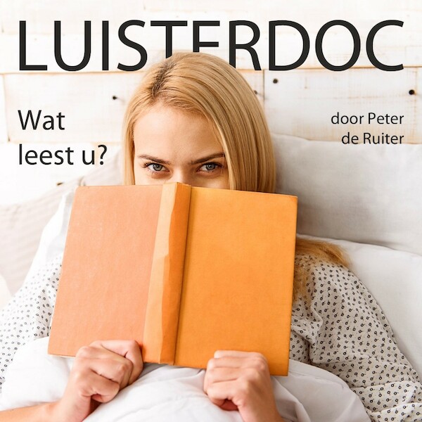 Luisterdoc Wat leest u? - Peter de Ruiter (ISBN 9789491833533)