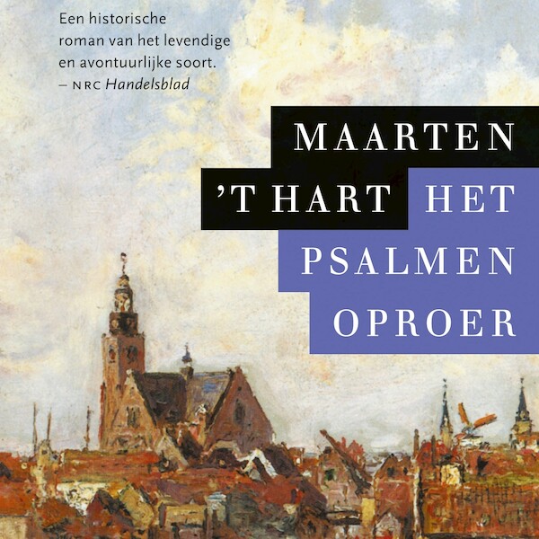 Het psalmenoproer - Maarten 't Hart (ISBN 9789029525992)