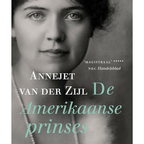 De Amerikaanse prinses - Annejet van der Zijl (ISBN 9789021414256)