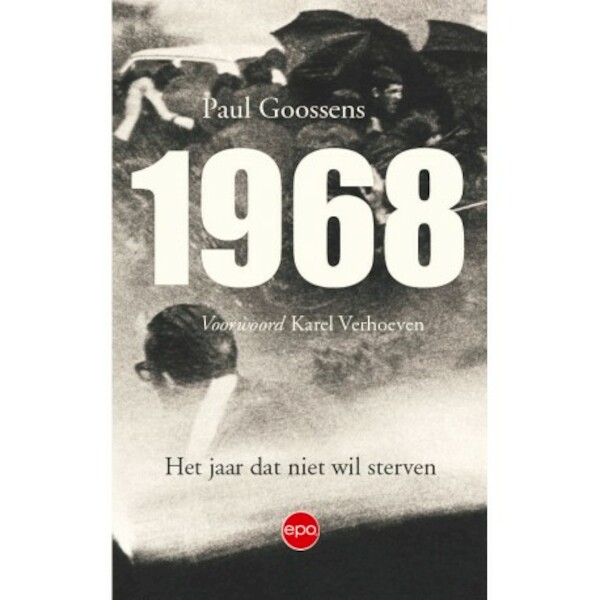 1968. Het jaar dat niet wil sterven - Paul Goossens (ISBN 9789462671362)