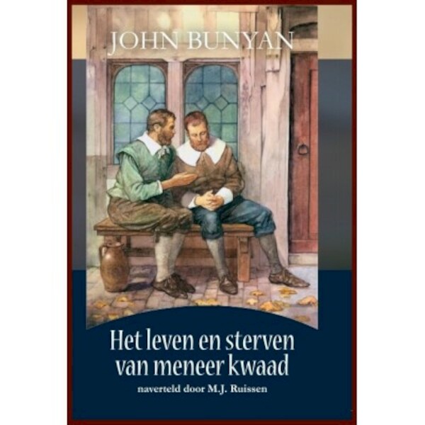 Het leven en sterven van meneer Kwaad - John Bunyan (ISBN 9789080238916)
