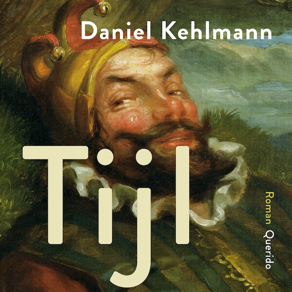 Tijl - Daniel Kehlmann (ISBN 9789021412177)