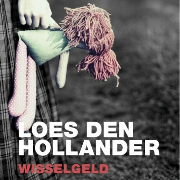 Wisselgeld - Loes den Hollander (ISBN 9789463622110)