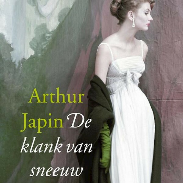 De klank van sneeuw - Arthur Japin (ISBN 9789029526678)