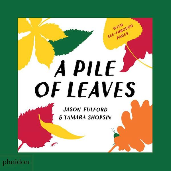 A Pile of Leaves - Jason Fulford | Tamara Shopsin (ISBN 9780714877204)