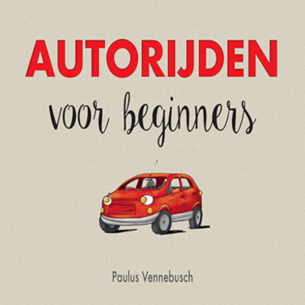 Autorijden voor beginners - Paulus Vennebusch (ISBN 9789463542777)