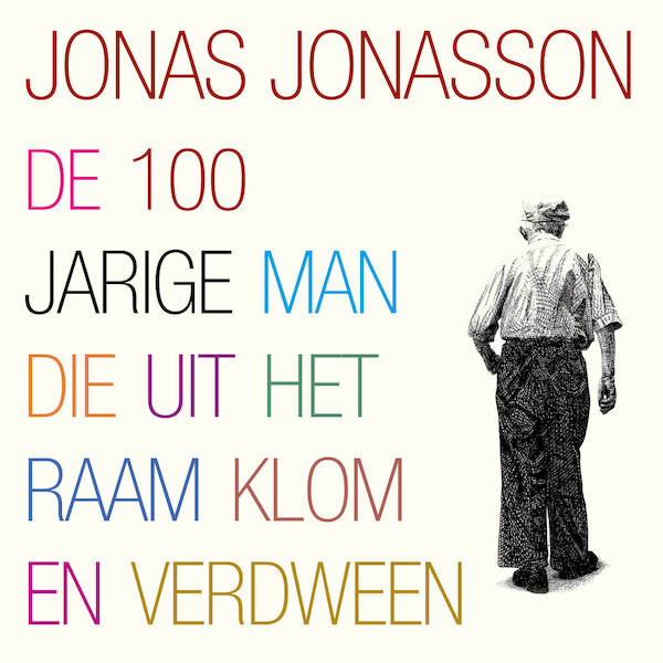 De 100-jarige man die uit het raam klom en verdween - Jonas Jonasson (ISBN 9789046172292)