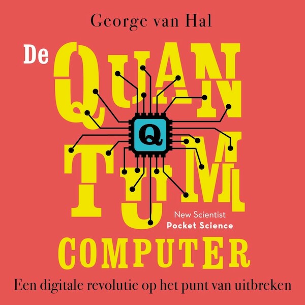 De quantumcomputer - George van Hal (ISBN 9789085716372)