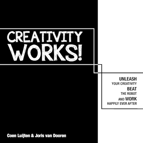 Creativity Works! - Coen Luijten, Joris van Dooren (ISBN 9789063695064)
