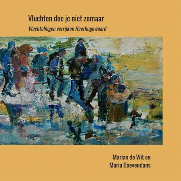 Vluchten doe je niet zomaar - Marian de Wit, Maria Doevendans-van de Molen (ISBN 9789402247541)