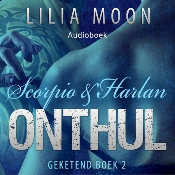 Onthul - Scorpio & Harlan - Lilia Moon (ISBN 9789463624633)