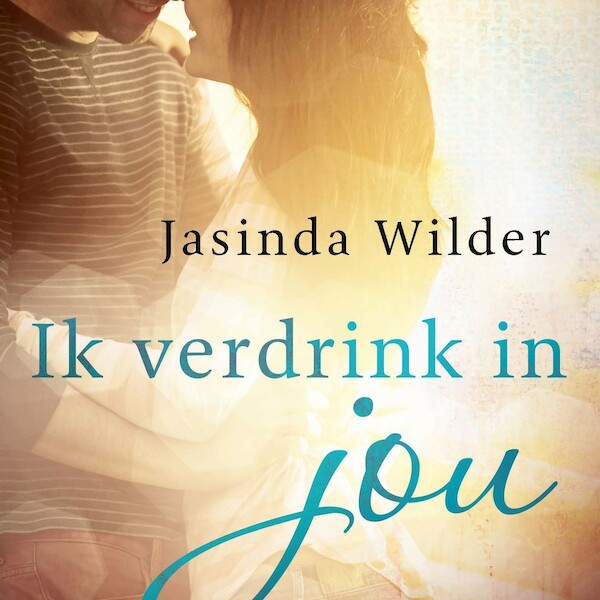Ik verdrink in jou - Jasinda Wilder (ISBN 9789021416045)