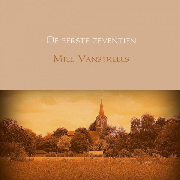 De eerste zeventien - Miel Vanstreels (ISBN 9789463670562)