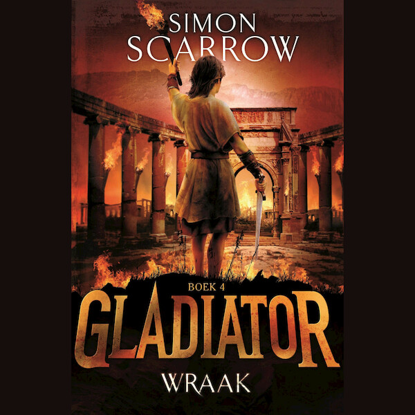 Gladiator Boek 4 - Wraak - Simon Scarrow (ISBN 9789025770495)