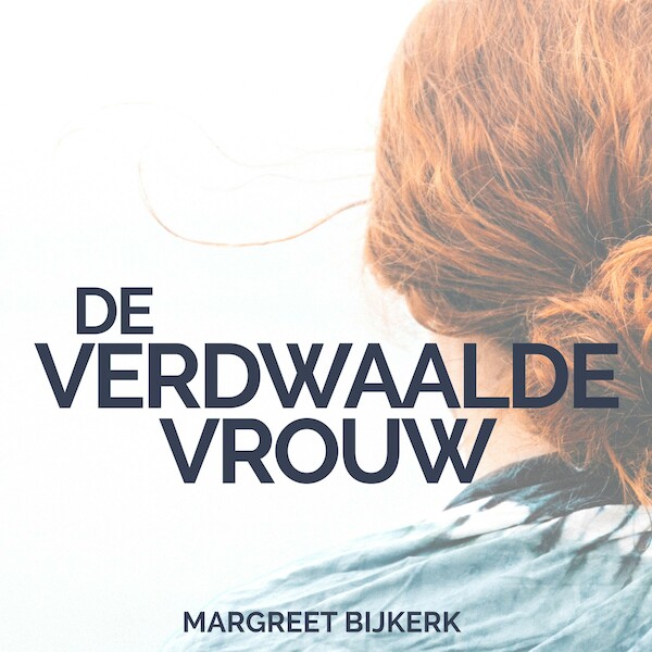 De verdwaalde vrouw - Margreet Bijkerk (ISBN 9789463270786)