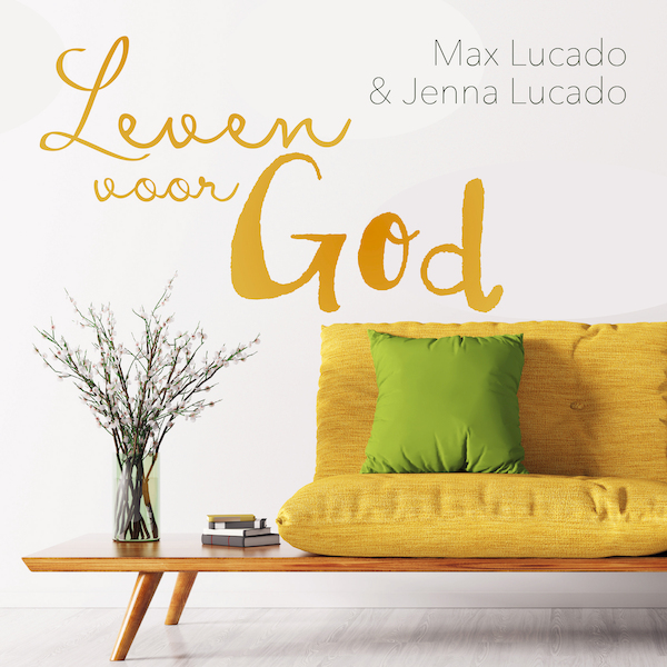Leven voor God - Max Lucado, Jenna Lucado (ISBN 9789033826832)
