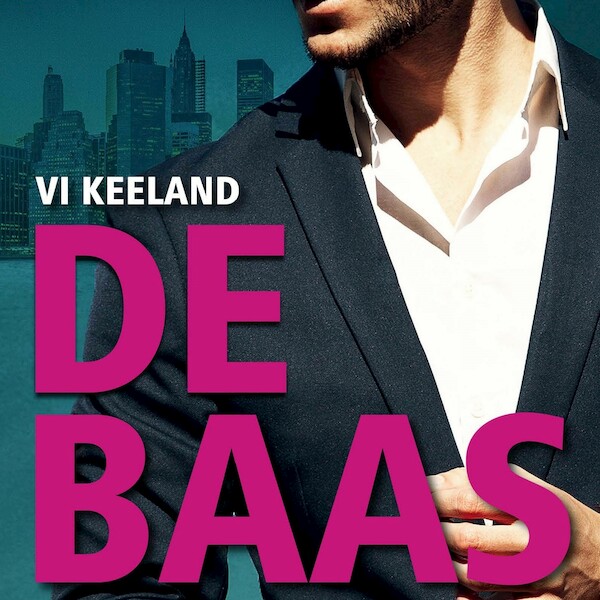 De baas - Vi Keeland (ISBN 9789021416052)
