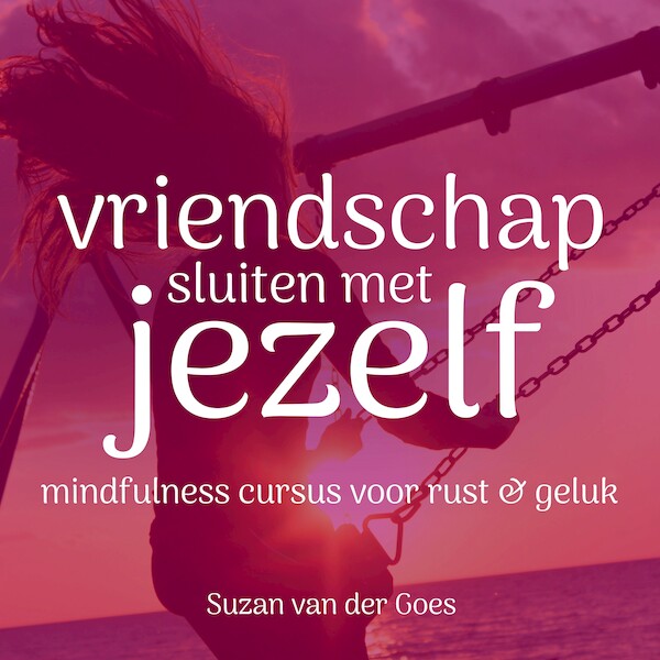 Vriendschap sluiten met jezelf - Suzan van der Goes (ISBN 9789462550643)