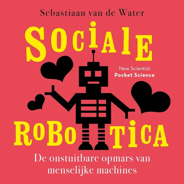 Sociale robotica - Sebastiaan van de Water (ISBN 9789085716587)