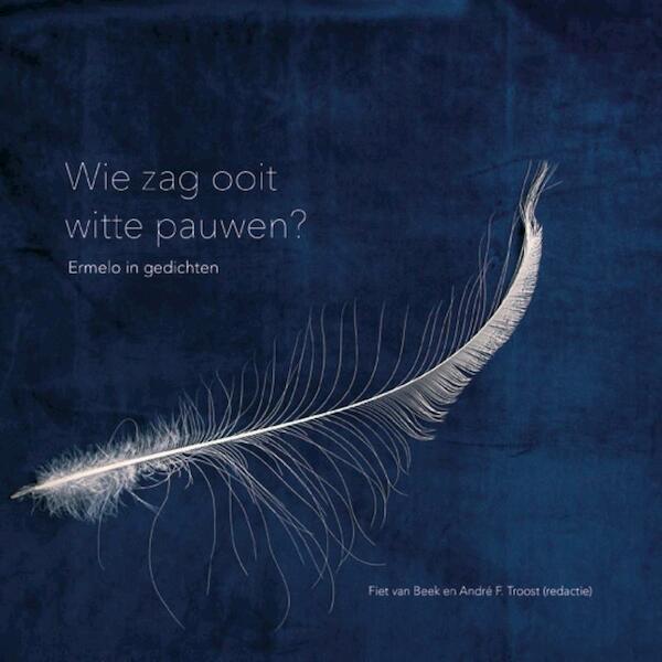 Wie zag ooit witte pauwen? - (ISBN 9789492994059)