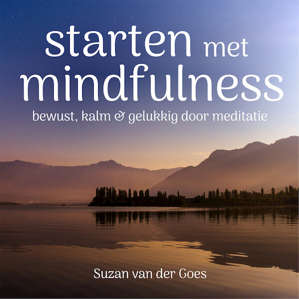 Starten met Mindfulness - Suzan van der Goes (ISBN 9789462550674)