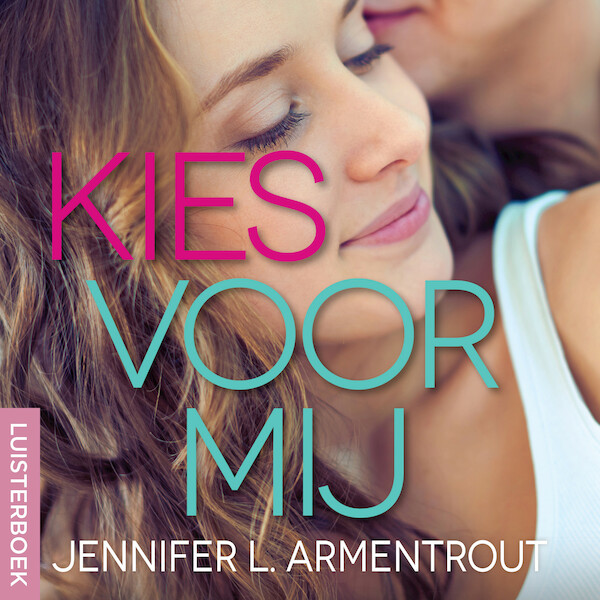 Kies voor mij - Jennifer L. Armentrout (ISBN 9789020535389)