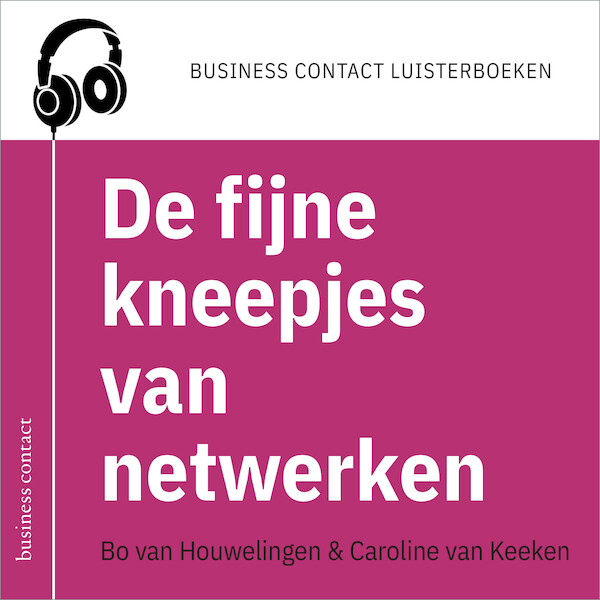 De fijne kneepjes van netwerken - Bo van Houwelingen, Caroline van Keeken (ISBN 9789047012825)