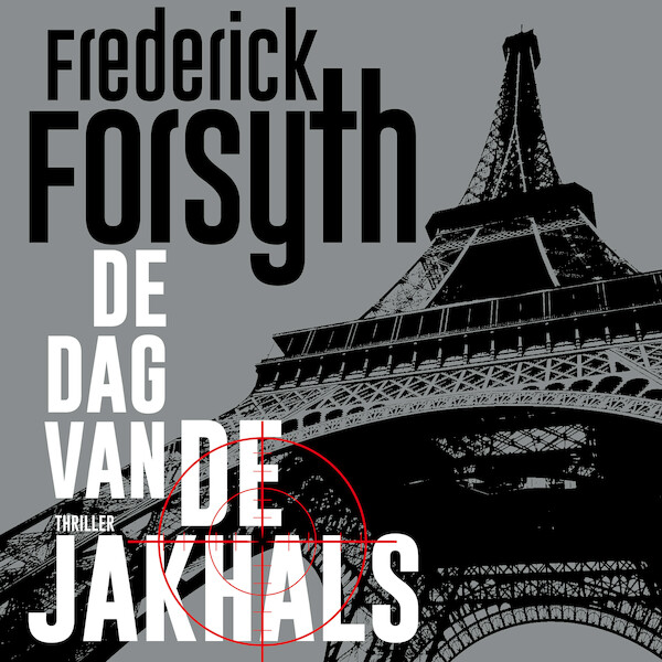 De dag van de Jakhals - Frederick Forsyth (ISBN 9789046172636)