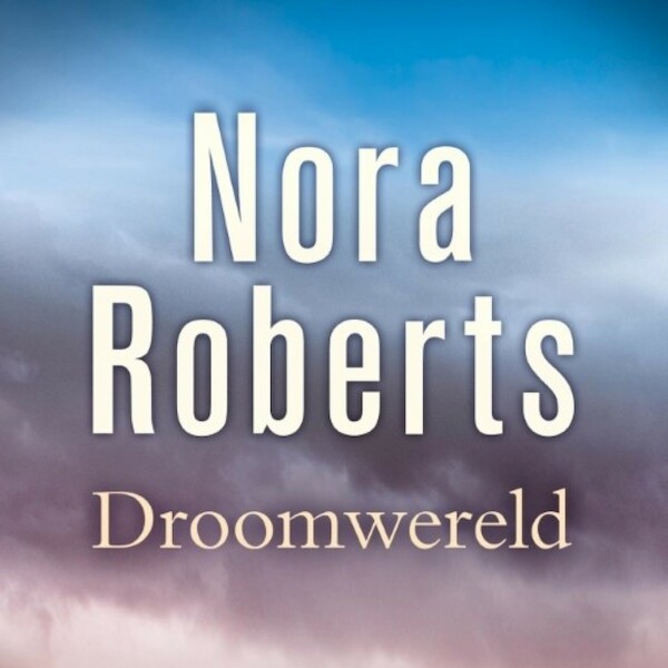 Droomwereld - Nora Roberts (ISBN 9789463628822)