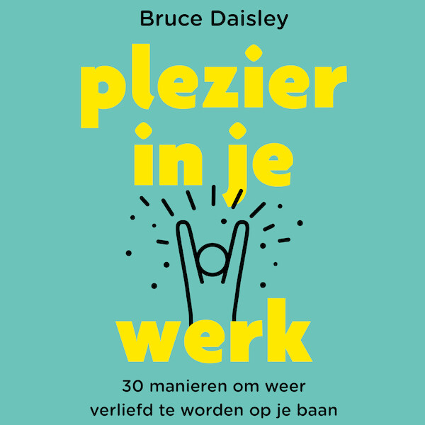 Plezier in je werk - Bruce Daisley (ISBN 9789024586936)