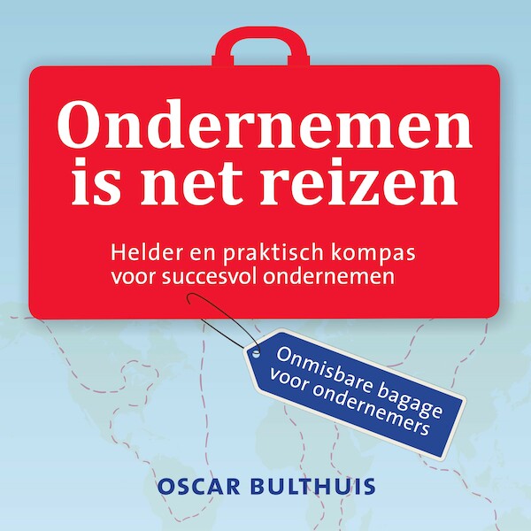 Ondernemen is net reizen - Oscar Bulthuis (ISBN 9789462550995)